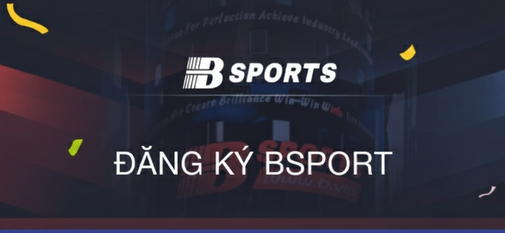 Đăng ký Bsport 7 Đăng ký Bsport